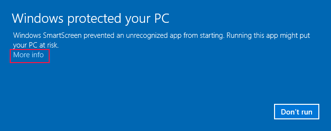 Windows protected your PC. SMARTSCREEN. Unrecognized. Message prevent